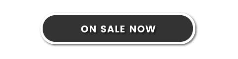 ON SALE NOW